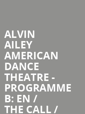 Alvin Ailey American Dance Theatre - Programme B%3A EN %2F The Call %2F Juba %2F Revelations at Sadlers Wells Theatre